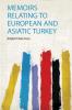 Memoirs Relating to European and Asiatic Turkey