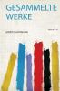 Gesammelte Werke Volume 9-10