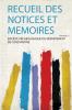 Recueil Des Notices Et Memoires Volume 15