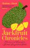 THE JACKFRUIT CHRONICLES: MEMORIES AND RECIPES FROM A BRITIS