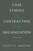 Case Studies in Contracting and Organization