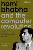 HOMI BHABHA AND THE COMPUTER REVOLUTION