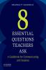 Eight Essential Questions Teachers Ask