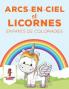 Arcs-En-Ciel Et Licornes