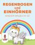 Regenbogen und Einhörner