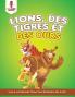 Lions des Tigres et des Ours