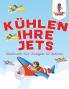 Kühlen Ihre Jets
