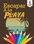 Escapar A La Playa