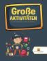 Große Aktivitäten