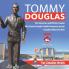 Tommy Douglas - The Innovative and Efficient Leader Who Started Canada's Health Insurance System Canadian History for Kids True Canadian Heroes