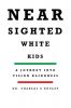 Nearsighted White Kids