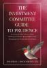 Investment Committee Guide to Prudence