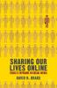 Sharing Our Lives Online