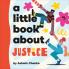 A LITTLE BOOK ABOUT JUSTICE