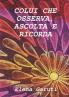 Colui che osserva ascolta e ricorda