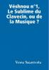 Véshnou n°1 Le Sublime du Clavecin ou de la Musique?