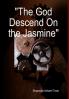 The God Descend On the Jasmine