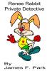 Renee Rabbit Private Detective