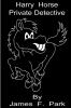 Harry Horse Private Detective