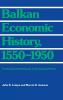 Balkan Economic History 1550-1950