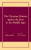 Christian Polemic against the Jews in the Middle Ages