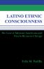 Latino Ethnic Consciousness