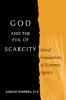 God and the Evil of Scarcity