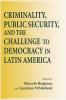 Criminality Public Security and the Challenge to Democracy in Latin America