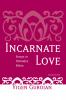 Incarnate Love