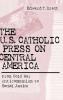 U.S. Catholic Press On Central America
