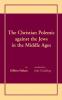 Christian Polemic Against the Jews in the Middle Ages