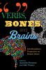 Verbs Bones and Brains