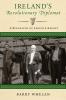 Ireland's Revolutionary Diplomat