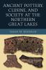 Ancient Pottery Cuisine and Society at the Northern Great Lakes
