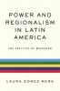 Power and Regionalism in Latin America