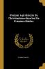 Premier Age Histoire Du Christianisme dans les Six Premiere Siécles