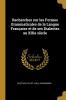 Recherches sur les Formes Grammaticales de la Langue Française et de ses Dialectes au XIIIe siècle