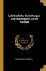 Lehrbuch Zur Einleitung in Die Philosophie Dritte Auflage