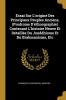 Essai Sur L'origine Des Principaux Peuples Anciens (Prodrome D'éthnographie) Contenant L'histoire Neuve Et Détaillée Du Jouddhisme Et Du Brahmanisme Etc