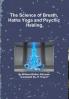 The Science of Breath Hatha Yoga and Psychic Healing