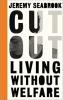 Cut Out: Living Without Welfare