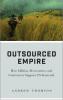 Outsourced Empire: How Militias Mercenaries and Contractors Support US Statecraft