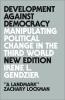 Development Against Democracy: Manipulating Political Change in the Third World