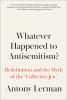 Whatever Happened to Antisemitism?: Redefinition and the Myth of the 'Collective Jew'