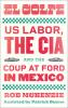 El Golpe: US Labor the CIA and the Coup at Ford in Mexico