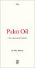 Palm Oil: The Grease of Empire