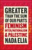 Greater than the Sum of Our Parts: Feminism Inter/Nationalism and Palestine