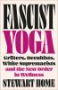 Fascist Yoga: Grifters Occultists White Supremacists and the New Order In Wellness