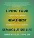 LIVING YOUR HEALTHIEST SEMAGLUTIDE LIFE