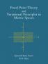 Fixed Point Theory and Variational Principles in Metric Spaces